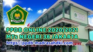 PPDB ONLINE 2020/2021 || MTsN 36 JAKARTA
