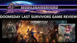 DOOMSDAY LAST SURVIVORS: Mobilegamernerd Game Review