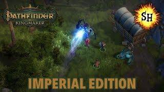 Making A Kingdom ► Pathfinder: Kingmaker ► Imperial Edition