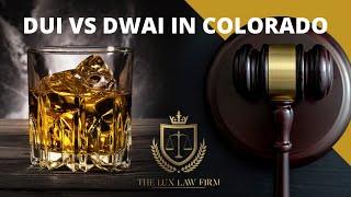 What is the Difference Between DUI and DWAI Charges in Colorado?