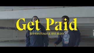 Get Paid - Ayo Santiago & Ayo Aljan (Official Music Video)