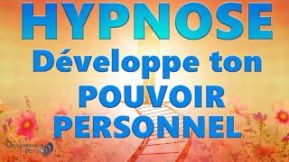 Hypnose Amelioration de soi. Développer et Renforcer son Pouvoir Personnel. 