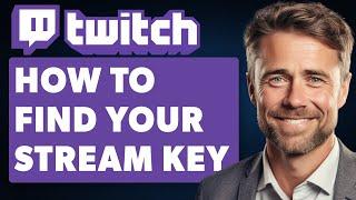 How To Find Your Twitch Stream Key - Reset Twitch Stream Key (Full 2024 Guide)