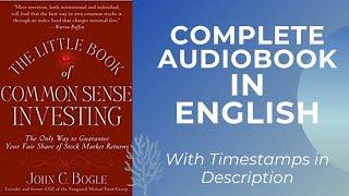 AUDIOBOOK: The Little Book of Common Sense Investing By John Bogle (Timestamps Available)