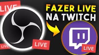 Como FAZER LIVE na Twitch 2022 - O GUIA ABSOLUTAMENTE COMPLETO