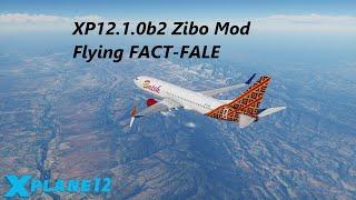 XP12.1b2| Zibo mod|AutoOrtho||Default Weather FACT-FALE