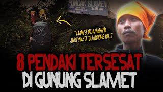 SEREM BANGET..!! KESAKSIAN 8 PENDAKI TERSESAT DI Gn. SLAMET BIKIN MERINDING