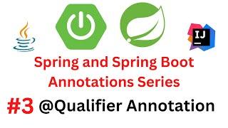 Spring & Spring Boot Annotations Series - #3 - @Qualifier Annotation
