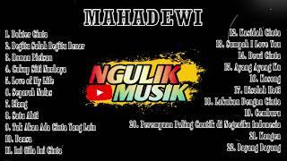 Lagu Pilihan Terbaik Dewi Dewi (Mahadewi) [Full Album] Terbaru 2024 @NGULIK_MUSIK