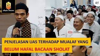 TANYA JAWAB UAS | BAGAIMANA JIKA SEORANG MUALAF KETIKA SHOLAT BELUM HAFAL BACAANNYA ??