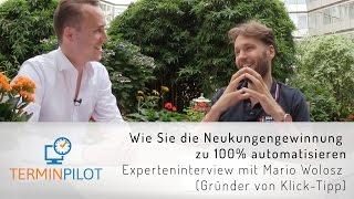 Neukundengewinnung 100% automatisieren mit Klick-Tipp & Terminpilot - Interview mit Mario Wolosz