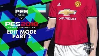 PES World PES 2018: Edit Mode Part 2 Team / Kit editing and Stadium Preview