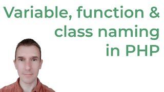 Naming variables, functions and classes in PHP