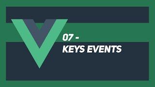 Getting started with vueJS - Keys Events - Working with the Keyboard in your App - 07