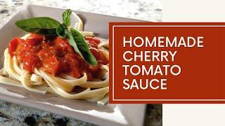 Homemade Tomato Sauce with CHERRY TOMATOES