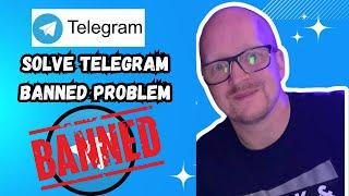 How to Solve TelegramAccount Banned Problem