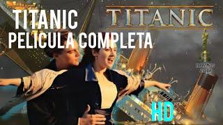 TITANIC .  PELICULA ORIGINAL COMPLETA ESPAÑOL LATINO HD - TITANIC