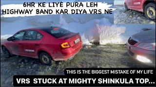 6hr Ke Liye Pura Leh Highway Band Kar Diya Vrs Ne.,1st Stuck At Mighty Shinkula Top.,Biggest Mistake