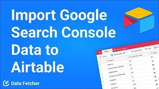 Import Google Search Console Data to Airtable (New Version)