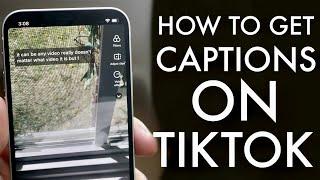 How To Add Captions To TikTok Video! (2021)