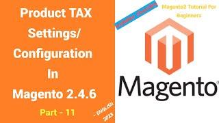 Basic Product Tax configuration In Magento 2 | part - 11