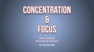 Concentration & Focus - Rain Sounds Subliminal Session - By Minds in Unison