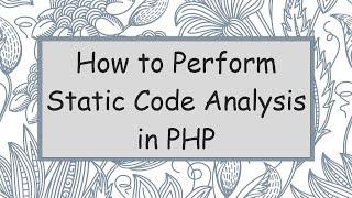 How to Perform Static Code Analysis in PHP