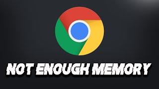 FIX "Not Enough Memory to Open This Page" Chrome Error [2024]