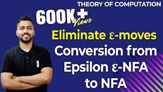 Lec-18: Eliminate Epsilon ε-moves | Conversion from epsilon nfa to nfa