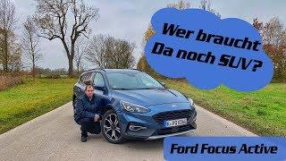 Ford Focus Turnier Active - Wer braucht da noch SUV?! | Test - Alltag - Review