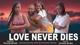 LOVE NEVER DIES FULL LENGTH JAMAICAN MOVIE  DRAMA