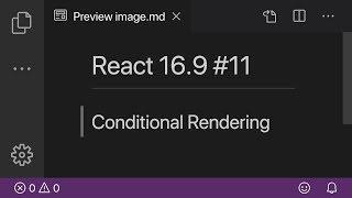 React 16.12 Tutorial 11: Conditional Rendering