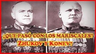 ¿Qué pasó con los mariscales Zhukov y Konev después de la Segunda Guerra Mundial?