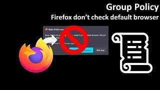 Group Policy: Firefox don't check default browser