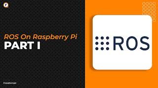 ROS ON RASPBERRY PI | ROS BASICS BEGINNER  TUTORIAL PART 1| ROS NOETIC Installation| Robu.in