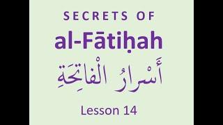 Secrets of al-Fatihah 14 - Secrets of ihidna al-Sirat al-Mustaqim اهدنا الصراط المستقيم