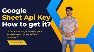 Google Sheet Api Key - How to get it?