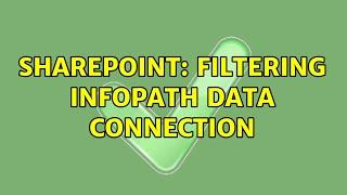 Sharepoint: Filtering InfoPath data connection