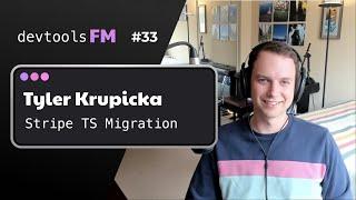 Tyler Krupicka - Stripe TypeScript Migration