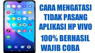 cara mengatasi tidak pasang aplikasi di hp vivo