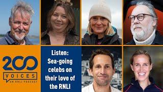 200 voices podcast compilation: Sea-going celebs on their love of the RNLI