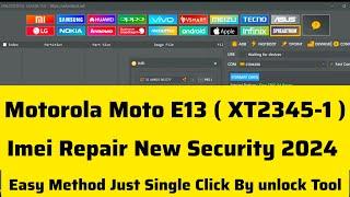 Motorola Moto E13 ( XT 2345-1 ) Imei Repair New Security 2024 100% Working Easy Method unlock Tool