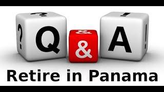 Retire in Panama Tours February 16th, 2021 Panama Q & A