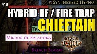 [PoE 3.25] Hybrid RF Fire Trap CHIEFTAIN The Feared drops me a Mirror Of Kalandra - Path Of Exile