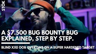 A $7.500 BUG BOUNTY Bug explained, step by step. (BLIND XXE OOB over DNS) -  REDUX