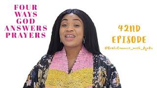 FOUR WAYS GOD ANSWERS PRAYERS - 42ND EPISODE