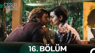 Cesur ve Güzel 16. Bölüm