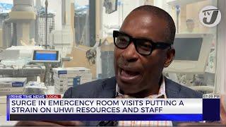 Surge in Emergency Room visits putting a Strain on UHWI Resources and Staff | TVJ News