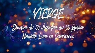  VIERGE  - NOUVELLE LUNE en Capricorne et tirage du 30 décembre au 05 janvier