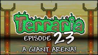 Let's Play Terraria | Creating a GIANT Terraria boss & event arena! (Episode 23)
